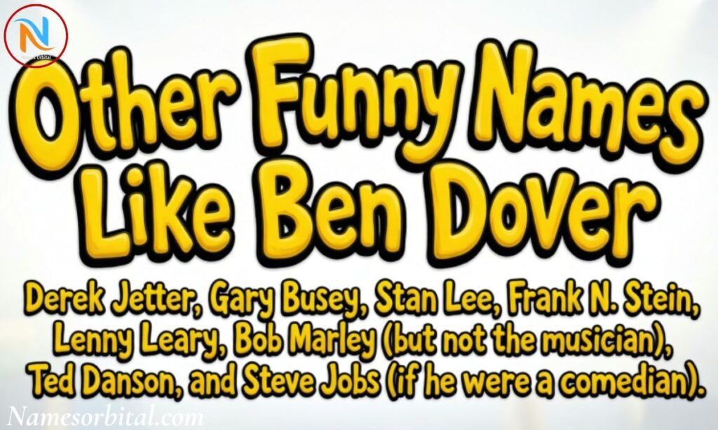 Other Funny Names Like Ben Dover