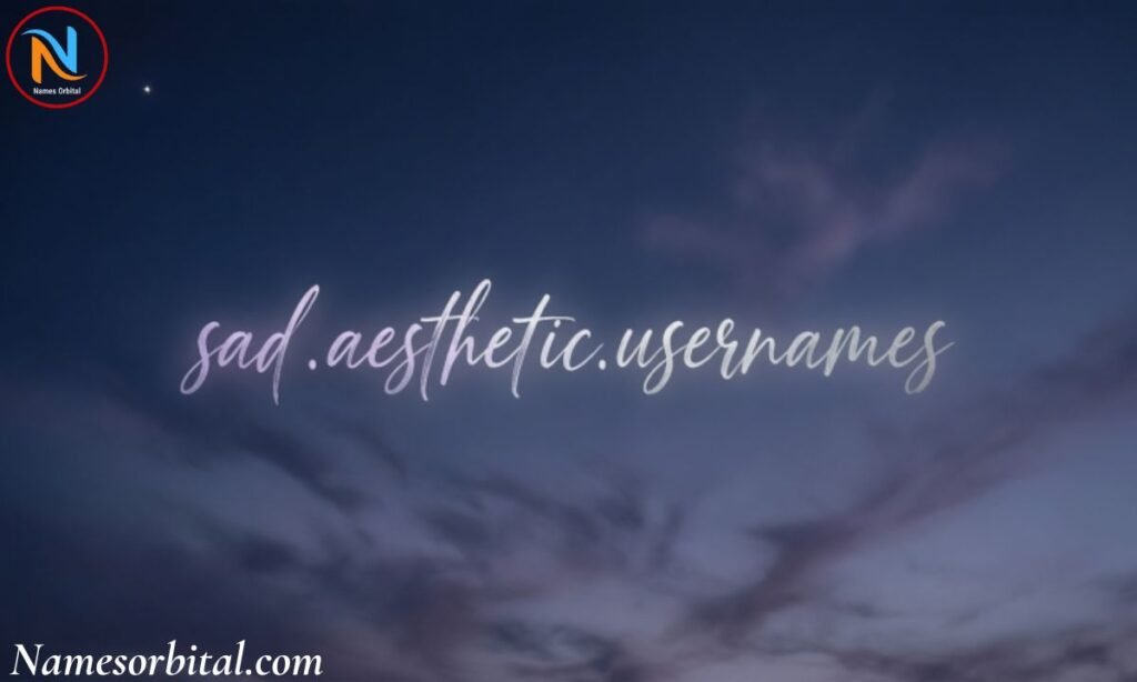 Sad Aesthetic Usernames