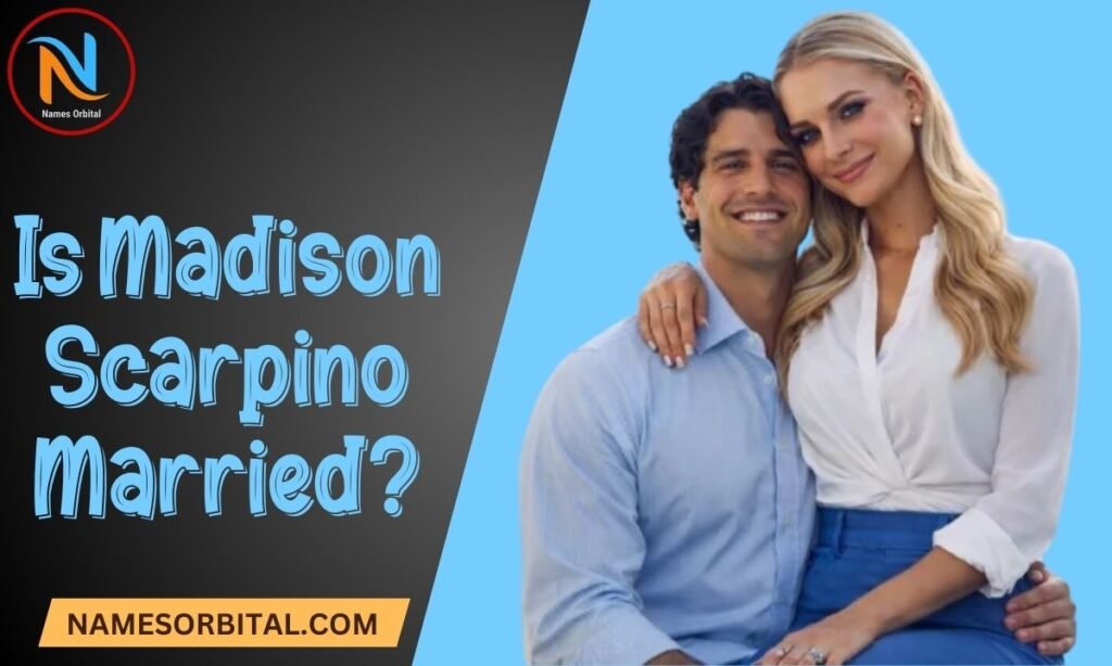 Is Madison Scarpino Married?