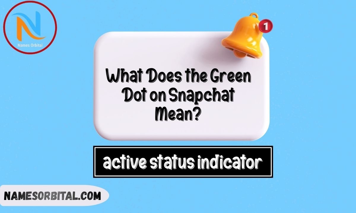 What Does the Green Dot on Snapchat Mean