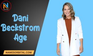 Dani Beckstrom Age